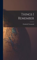 Things I Remember