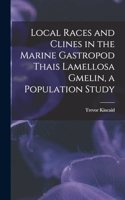 Local Races and Clines in the Marine Gastropod Thais Lamellosa Gmelin, a Population Study