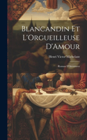 Blancandin et L'Orgueilleuse D'Amour