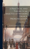 Practical and Theoretical Analysis of Modern French Pronunciation