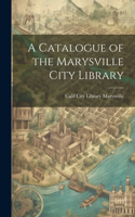 Catalogue of the Marysville City Library