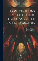 Contributions to the Textual Criticism of the Divina Commedia