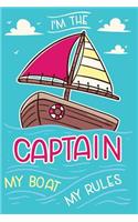 I'm The Captain My Boat My Rules: Blank Journal With Ruled Lined Paper - Boating Notebook