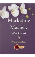 Marketing Mastery Workbook