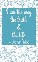 I Am The Way The Truth & The Life
