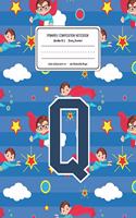 Primary Composition Notebook Grades K-2 Story Journal Q