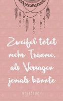 Zweifel Tötet Mehr Träume ALS Versagen Jemals Könnte Notizbuch