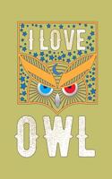 I Love Owl: With a matte, full-color soft cover, this lined journal is the ideal size 6x9 inch, 54 pages cream colored pages . It makes an excellent gift as wel