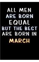 all men are born equal but the best are born in March