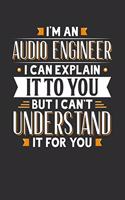 I'm An Audio Engineer I can explain it to you but I can't understand it for you: Small Business Planner 6 x 9 100 page to organize your time, sales, profit, ideas and notes.