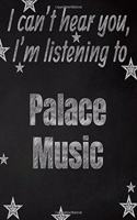 I can't hear you, I'm listening to Palace Music creative writing lined notebook