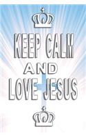 Keep calm and love Jesus