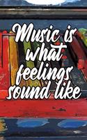 Music Is What Feelings Sound Like