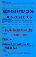 Administraci�n de Proyectos-Ex�menes Finales Resueltos