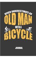 Never Underestimate an Old Man with a Bicycle Journal: Funny Cycling Sports Notebook for an Avid Cyclist