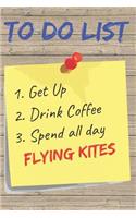 To Do List Flying Kites Blank Lined Journal Notebook: A daily diary, composition or log book, gift idea for people who love flying kites!!