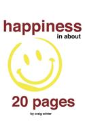 Happiness In About Twenty Pages