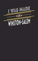 I Was Made In Winston-Salem: Winston-Salem Notebook Winston-Salem Vacation Journal Handlettering Winston-Salem Diary I Logbook 110 Journal Paper Pages 6 x 9