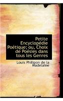 Petite Encyclop Die Po Tique; Ou, Choix de Po Sies Dans Tous Les Genres