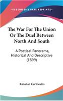 The War For The Union Or The Duel Between North And South: A Poetical Panorama, Historical And Descriptive (1899)