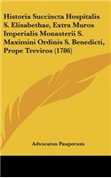 Historia Succincta Hospitalis S. Elisabethae, Extra Muros Imperialis Monasterii S. Maximini Ordinis S. Benedicti, Prope Treviros (1786)