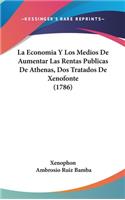 La Economia y Los Medios de Aumentar Las Rentas Publicas de Athenas, DOS Tratados de Xenofonte (1786)
