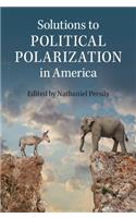 Solutions to Political Polarization in America