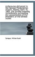 A Discourse Delivered in the Second Presbyterian Church, Albany, April 16, 1865, the Sunday Morning