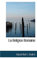 La Religion Romaine