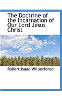 The Doctrine of the Incarnation of Our Lord Jesus Christ