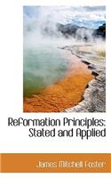 Reformation Principles: Stated and Applied
