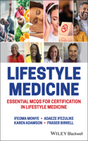 Lifestyle Medicine: Essential McQs for Certification in Lifestyle Medicine