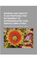Savings and Annuity Plan Proposed for Retirement of Superannuated Civil-Service Employees