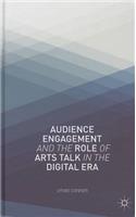 Audience Engagement and the Role of Arts Talk in the Digital Era