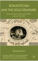 Romanticism and the Gold Standard: Money, Literature, and Economic Debate in Britain 1790-1830