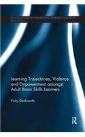 Learning Trajectories, Violence and Empowerment Amongst Adult Basic Skills Learners