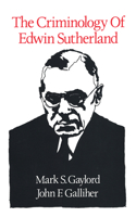 The Criminology of Edwin Sutherland