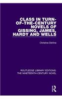 Class in Turn-Of-The-Century Novels of Gissing, James, Hardy and Wells