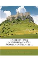 Lehrbuch Der Institutionen Des R Mischen Rechtes ...
