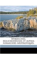 Myrmicines, Dolichodérines Et Autres Formicides Néotropiques.