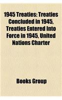 1945 Treaties: Treaties Concluded in 1945, Treaties Entered Into Force in 1945, United Nations Charter