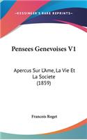 Pensees Genevoises V1: Apercus Sur L'Ame, La Vie Et La Societe (1859)