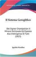 Il Sistema Geroglifico: del Signor Champollion Il Minore Dichiarato Ed Esposto Alla Intelligenza Di Tutti (1825)