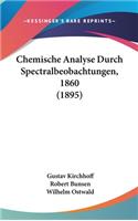 Chemische Analyse Durch Spectralbeobachtungen, 1860 (1895)