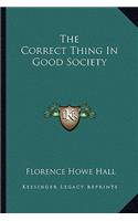 The Correct Thing In Good Society: (English)