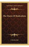 Dawn of Radicalism