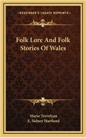 Folk Lore And Folk Stories Of Wales