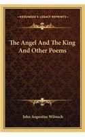 The Angel And The King And Other Poems