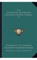 Condition of English Catholics Under Charles II