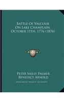 Battle Of Valcour On Lake Champlain, October 11th, 1776 (1876)